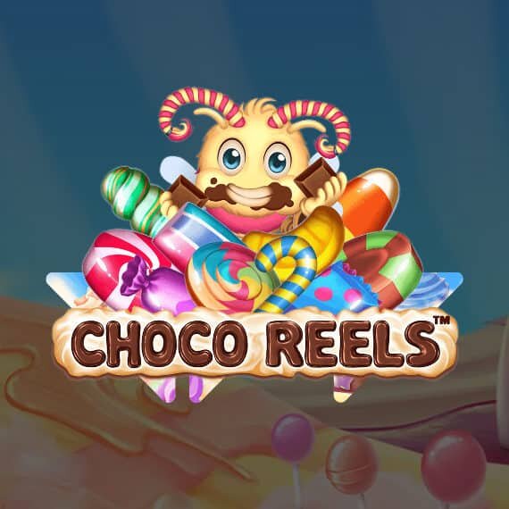 Choco Reels