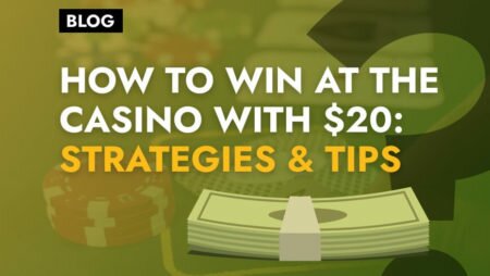 How to Win at the Casino with A$20: Strategies & Tips