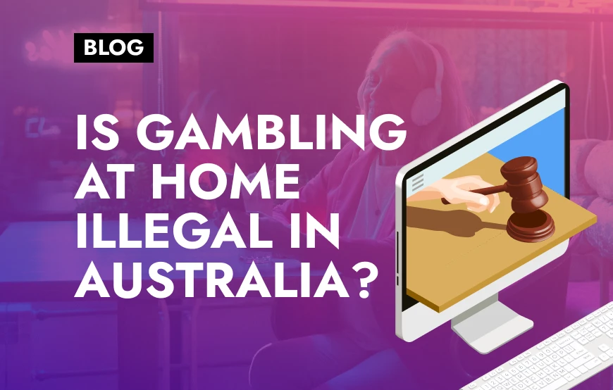 Is Gambling at Home Illegal in Australia?